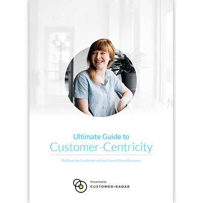 Ultimate Guide to Customer Centricity
